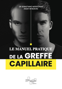 LE MANUEL PRATIQUE DE LA GREFFE CAPILLAIRE
