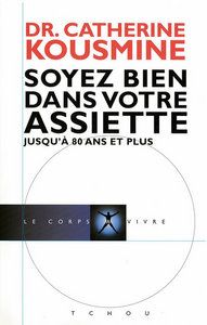 SOYEZ BIEN DANS VOTRE ASSIETTE JUSQU'A 80 ANS ET PLUS