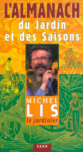 L'Almanach du Jardin et des Saisons - Michel Lis le jardinier