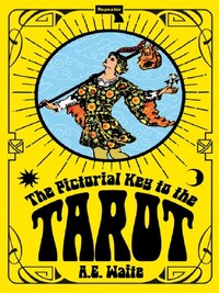 THE PICTORIAL KEY TO THE TAROT /ANGLAIS