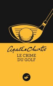 LE CRIME DU GOLF (NOUVELLE TRADUCTION REVISEE)