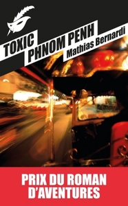 TOXIC PHNOM PENH - PRIX ROMAN D'AVENTURES