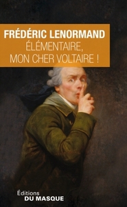 ELEMENTAIRE, MON CHER VOLTAIRE !