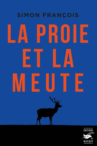 LA PROIE ET LA MEUTE