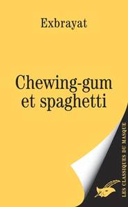 Chewing-gum et spaghetti