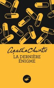 LA DERNIERE ENIGME (NOUVELLE TRADUCTION REVISEE)