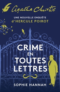 CRIME EN TOUTES LETTRES - UNE NOUVELLE ENQUETE D'HERCULE POIROT