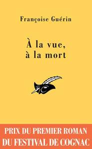 A la vue, à la mort (Prix Cognac 2007)