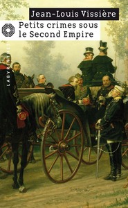 PETITS CRIMES SOUS LE SECOND EMPIRE