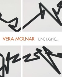 Vera Molnar, Une ligne - [exposition, Caen, Musée des beaux-arts de Caen, 26 mai-2 septembre 2018]