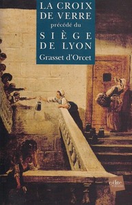 La Croix de Verre, précédé : Du siège de Lyon