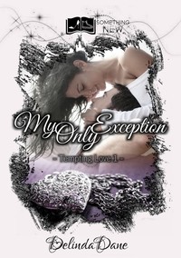 TEMPTING LOVE, TOME 1 - MY ONLY EXCEPTION