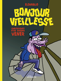 BONJOUR VIEILLESSE
