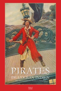 PIRATES DE L'OCEAN INDIEN - ANTHOLOGIE HISTORIQUE ET LITTERAIRE