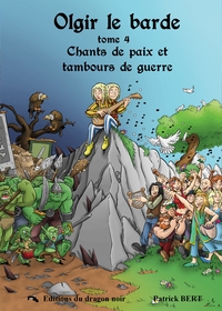 Chants de paix et tambours de guerre Tome 4 d'Olgir le barde