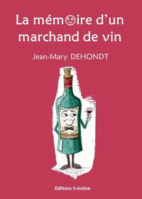 La mémoire d'un marchand de vin - ne dites jamais "ce n'est pas le moment" car il n'y a pas de meilleur moment que maintenant !