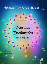 Morales Enchantées - Recueil de contes
