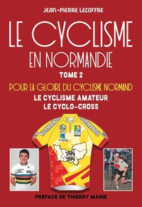 Le cyclisme en Normandie - Tome 2