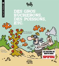 TOUT EST DEDANS N 2 - DE GROS BUCHERONS, DES POISSONS, ETC.