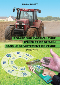 Regard sur l'agriculture d'hier et de demain dans le département de l'Eure