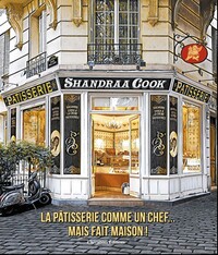 LA PATISSERIE COMME UN CHEF... MAIS FAIT MAISON !