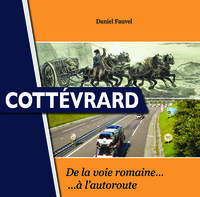 Cottévrard, de la voie romaine à l'autoroute