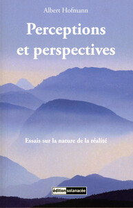 PERCEPTIONS ET PERSPECTIVES - ESSAIS SUR LA NATURE DE LA REALITE