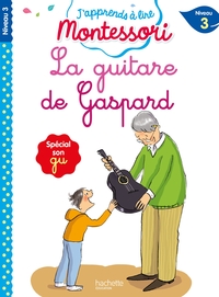 La guitare de Gaspard, niveau 3 - J'apprends à lire Montessori