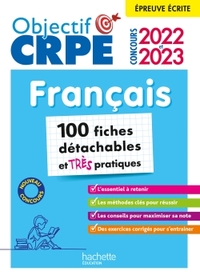 OBJECTIF CRPE 2022 ET 2023 MES FICHES DETACHABLES - FRANCAIS, EPREUVE ECRITE D'ADMISSIBILITE