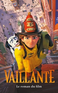 VAILLANTE - LE ROMAN DU FILM