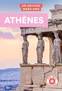 ATHENES GUIDE UN GRAND WEEK-END
