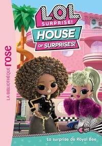 L.O.L. SURPRISE ! HOUSE OF SURPRISES - T01 - L.O.L. SURPRISE ! HOUSE OF SURPRISES 01 - LA SURPRISE D