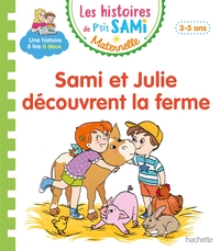 Les histoires de P'tit Sami Maternelle (3-5 ans) : Sami et Julie découvrent la ferme