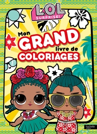 L.O.L. SURPRISE! - MON GRAND LIVRE DE COLORIAGES