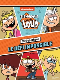 BIENVENUE CHEZ LES LOUD - SERIE GRAPHIQUE - LE DEFI IMPOSSIBLE