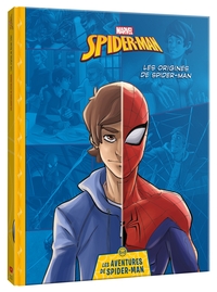 MARVEL - Les aventures de Spider-Man -  Les origines du super-héros
