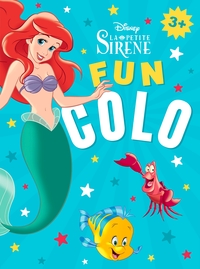 DISNEY PRINCESSES - FUN COLO - SPECIAL LA PETITE SIRENE