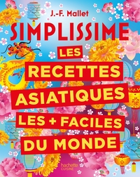 SIMPLISSIME LES RECETTES ASIATIQUES LES + FACILES DU MONDE - NOUVELLE EDITION