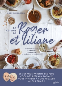 LA CUISINE DE ROGER ET LILIANE - RECETTES FAMILIALES ET GENEREUSES A TRANSMETTRE DE GENERATION EN GE