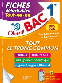 OBJECTIF BAC FICHES DETACHABLES TOUT LE TRONC COMMUN 1RE BAC 2022