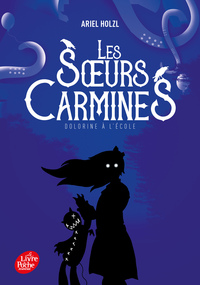 LES SOEURS CARMINES - TOME 3 - DOLORINE A L'ECOLE