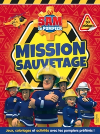 SAM LE POMPIER - LIVRE D'ACTIVITES - MISSION SAUVETAGE