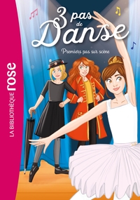 3 PAS DE DANSE - T03 - 3 PAS DE DANSE 03 - PREMIERS PAS SUR SCENE