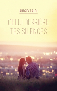 CELUI DERRIERE TES SILENCES