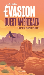 OUEST AMERICAIN GUIDE EVASION - PARCS NATIONAUX
