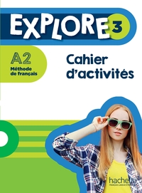 Explore 3 - Cahier d'activités (A2)