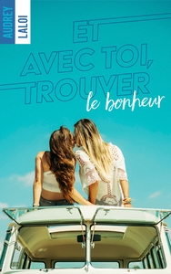 ET AVEC TOI, TROUVER LE BONHEUR