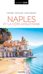 GUIDE VOIR NAPLES ET LA COTE AMALFITAINE