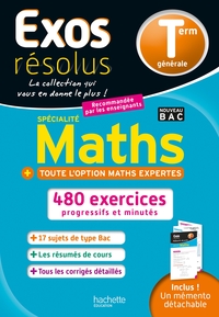 EXOS RESOLUS SPECIALITE MATHS (+ MATHS EXPERTES) TERMINALE