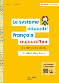 LE SYSTEME EDUCATIF FRANCAIS AUJOURD'HUI - ED. 2024-2025